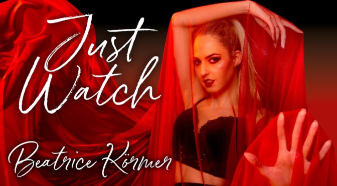 Beatrice Körmer mit ihrem neuen Song „Just Watch“