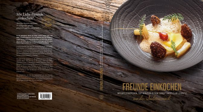 Das Kochbuch „Freunde einkochen“ ist eine kulinarische Haubensammlung der Südsteiermark