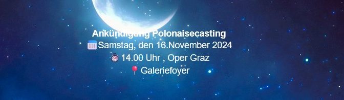 AUFRUF ZUM POLONAISECASTING am 16. November 2024 in Graz