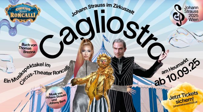 Cagliostro – Johann Strauss im Zirkuszelt: Wien fiebert der Weltpremiere entgegen